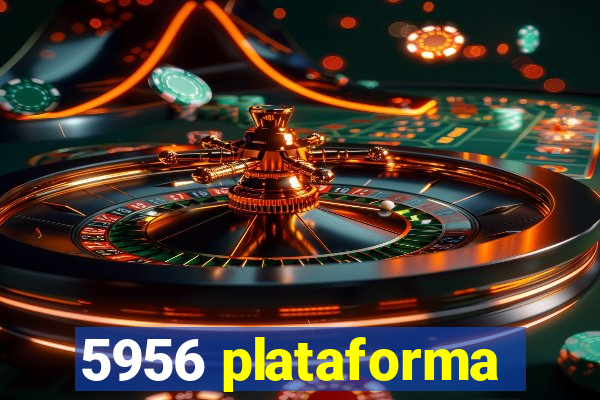 5956 plataforma